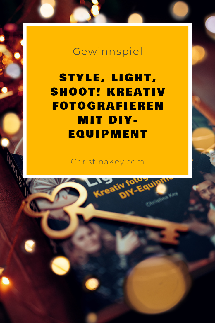 Style, Light, Shoot - Kreativ fotografieren mit DIY-Equipment